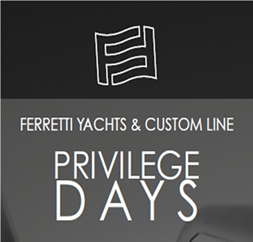 Ferretti Yachts & Custom Line PRIVILEGE DAYS