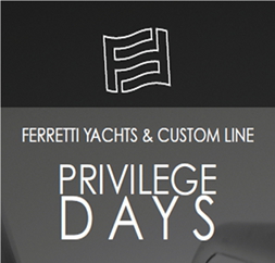 Ferretti Yachts & Custom Line PRIVILEGE DAYS 